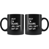 Help I’m Talking And I Can’t Shut Up Black Coffee Mug