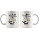I Asked God For A True Friend He Sent Me Goat White Coffee Mug
