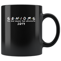 Seniors the one where they graduate 2019 Black Coffee Mug
