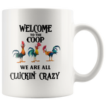 Welcome to the coop we are all cluckin crazy hei hei chicken rooster white gift coffee mug