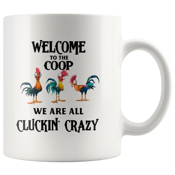 Welcome to the coop we are all cluckin crazy hei hei chicken rooster white gift coffee mug