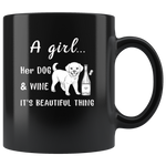 A girl her dog and wine it is beautiful thing black gift coffee mug