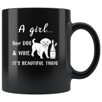 A girl her dog and wine it is beautiful thing black gift coffee mug