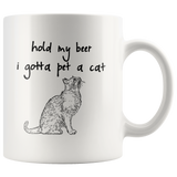 Hold my beer i gotta pet a cat white gift coffee mug