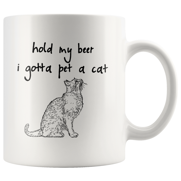 Hold my beer i gotta pet a cat white gift coffee mug