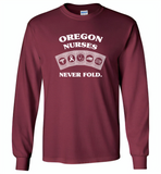 Oregon Nurses Never Fold Play Cards - Gildan Long Sleeve T-Shirt