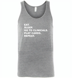 Eat sleep go to clinicals play cards repeat - Canvas Unisex Tank