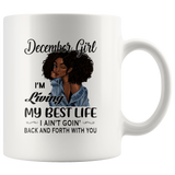 Black December girl living best life ain't goin back, birthday white gift coffee mug for women