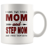 I have two titles Mon and Step mom rock them both, mother's day white gift coffee mug