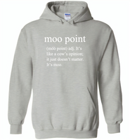 Moo point, It's like a cow's opinion, just doesn't matter, It's moo - Gildan Heavy Blend Hoodie