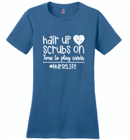 Hair Up Scrubs On Time To Play Cards Nurse Life Tees - Distric Made Ladies Perfect Weigh Tee