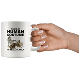 This Is My Human Costume I’m Really A Wolf Halloween Gift White Coffee Mug