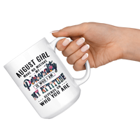 August Girl Make No Mistake My Personality Is Who I Am attitude Depends On Who You Are Birthday Gift White Coffee Mug