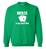 Nurse plays card in my spare time - Gildan Crewneck Sweatshirt