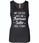My sister has an awesome sister true story Tee shirts - Womens Jersey Tank