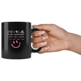 Double your happiness I don't grt drunk I just get better black coffee mugs