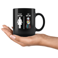 Your mom my mom sally nightmare, mother's day gift black coffee mug