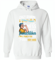 Crazy grandma i'm beauty grace if you mess with my grandchildren i punch in face hard - Gildan Heavy Blend Hoodie