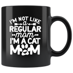 I'm not like a regular mom I'm a cat mom, mother's day gift black coffee mug
