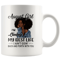 Black August girl living best life ain't goin back, birthday white gift coffee mug for women