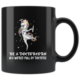 Be a doctorcorn in a world full of doctors unicorn funny black coffee mug