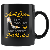 April Queen I Am Who I Am Isn't Neede Diamond Shoes Born In April Birthday Gift Black Coffee Mug