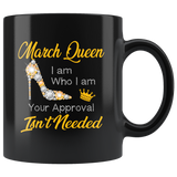 March Queen I Am Who I Am Isn't Neede Diamond Shoes Born In March Birthday Gift Black Coffee Mug