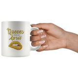 Queens are born in April, lip, birthday white gift coffee mug