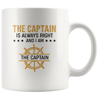 The Captain Is Always Right And I Am The Captain White Coffee Mug