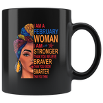 February woman I am Stronger, braver, smarter than you think, birthday gift black coffee mug