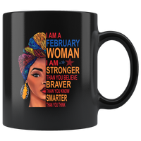 February woman I am Stronger, braver, smarter than you think, birthday gift black coffee mug