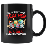 Beside every good teacher is a great paraprofessional black coffee mug
