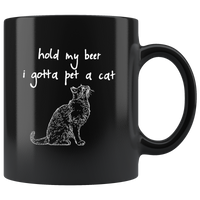 Hold my beer i gotta pet a cat black gift coffee mug