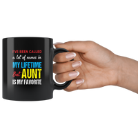 A lot of names in mylife but aunt is my favorite black coffee mug gift