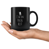 I Am On Vocal Rest Funny Gift For Men And Women Black Coffee Mug