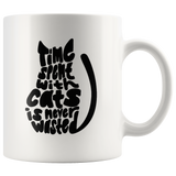 Time spent with cats is never wasted gift white coffee mug