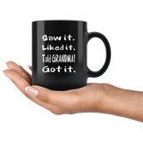 Saw It Liked It Told Grandma Got It Black coffee mug