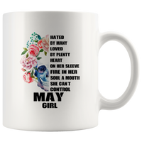 Hated By Many Loved By Plenty Heart On Her Sleeve Fire In Her Soul A Mouth She Can't Control, May Girl White Coffee Mug