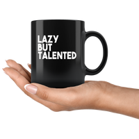 Lazy But Talented Funny Black Coffee Mug