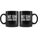 Not Slim Kinda Shady Black Coffee Mug