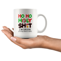 Ho Ho Ho Ly Shit I'm Drunk It's My Sister's Fault Beer Lover Christmas Xmas White Coffee Mug