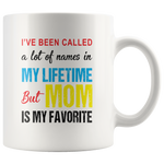 A lot of names in mylife but mom is my favorite coffee mugs, mother's day gift funny