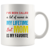 A lot of names in mylife but mom is my favorite coffee mugs, mother's day gift funny