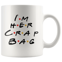 I'm Her Crap Bag White Coffee Mug