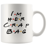 I'm Her Crap Bag White Coffee Mug