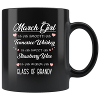 March Girl Is As Smooth Tennessee Sweet Strawberry Wine Whiskey Warm Brandy Birthday Gift Black Coffee Mug
