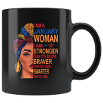January woman I am Stronger, braver, smarter than you think, birthday gift coffee mug