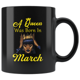 A black queen was born in march birthday black coffee mug