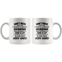 Don't mess with me I have a crazy grandma, cuss, punch in face hard black gift coffee mugs