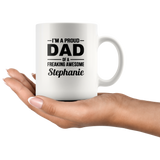 I'm a proud dad of a freaking awesome stephanie white coffee mug